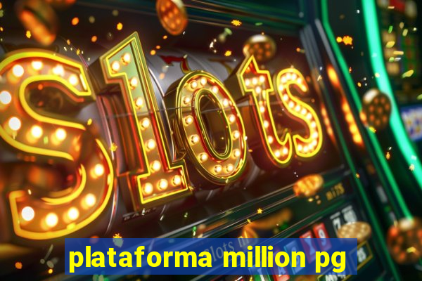 plataforma million pg